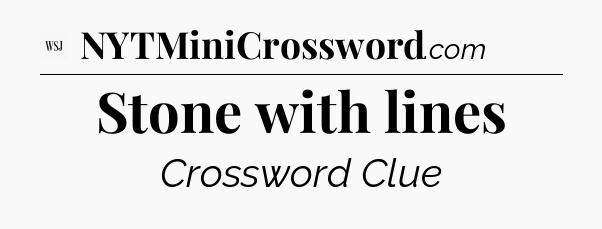 Stone with lines - WSJ Crossword