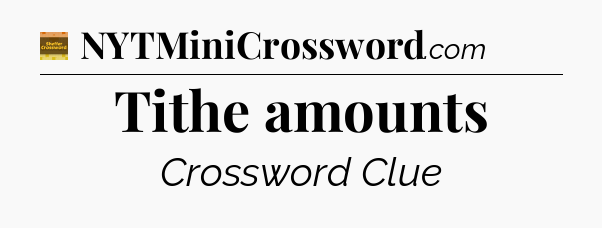 Tithe amounts - Eugene Sheffer Crossword