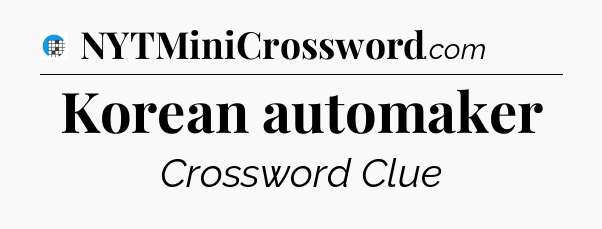 Korean automaker Crossword Clue