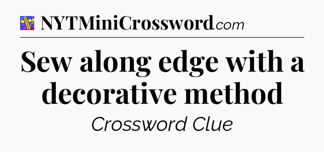 Sew along edge with a decorative method Codycross