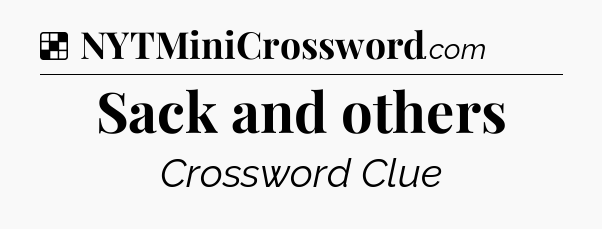 Solution: Sack and others - NYT Crossword