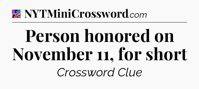 Person honored on November 11, for short Crossword Clue