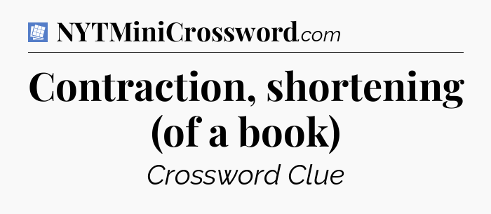 Contraction, shortening (of a book) Puzzle Page Crossword Clue