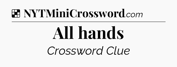 Solution: All hands - NYT Crossword
