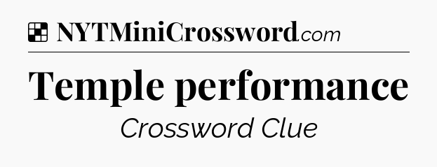 Solution: Temple performance - NYT Crossword