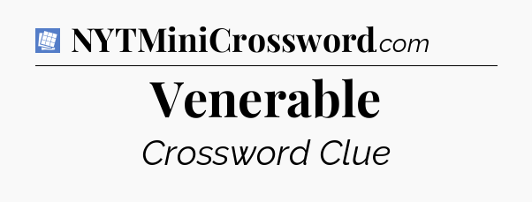 Venerable Puzzle Page Crossword Clue