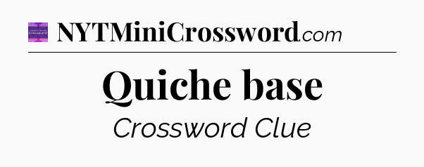 Quiche base - Thomas Joseph Crossword