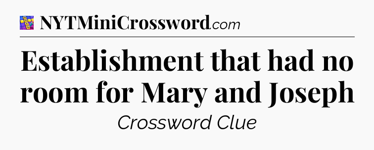 Establishment that had no room for Mary and Joseph Codycross