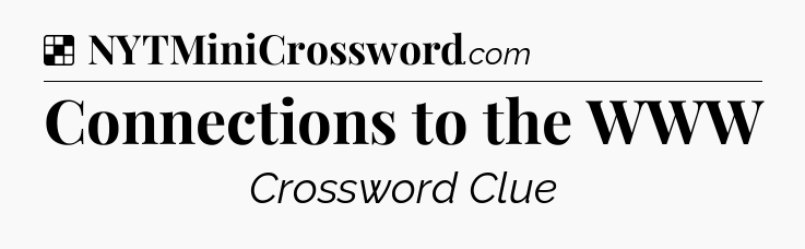 Solution: Connections to the WWW - NYT Crossword