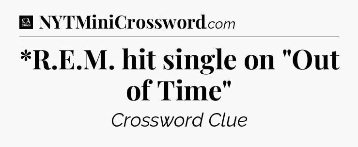 *R.E.M. hit single on 