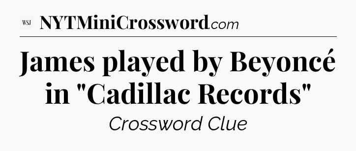 James played by Beyoncé in 