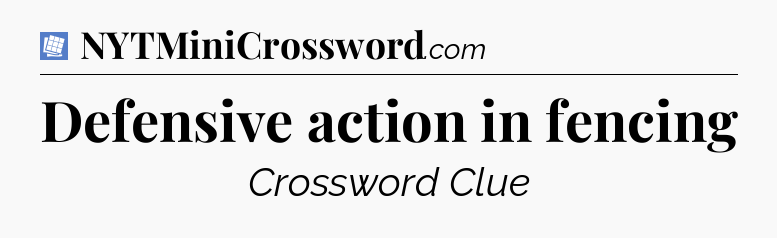 Defensive action in fencing Puzzle Page Crossword Clue
