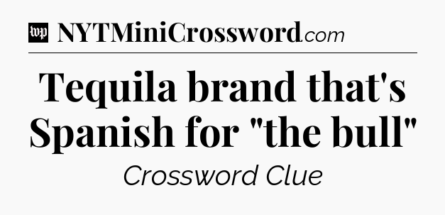 Tequila brand that's Spanish for 