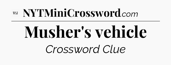 Musher's vehicle - WSJ Crossword
