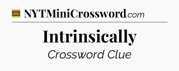 Intrinsically - Eugene Sheffer Crossword