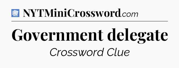 Government delegate Puzzle Page Crossword Clue