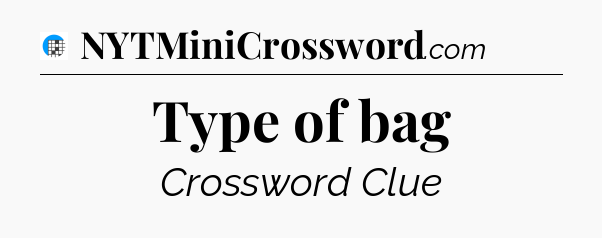 Type of bag Crossword Clue