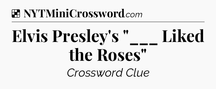 Solution: Elvis Presley's 