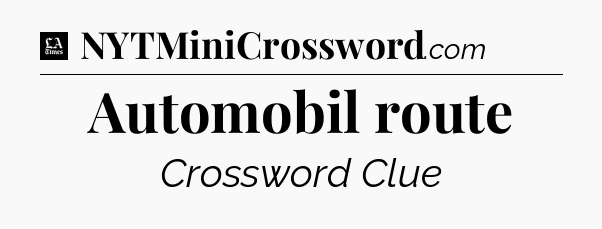 Automobil route - LA Times Crossword