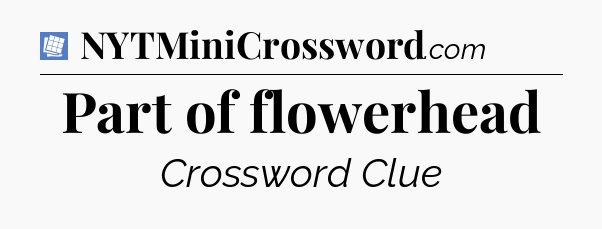 Part of flowerhead Puzzle Page Crossword Clue
