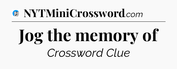 Jog the memory of Crossword Clue