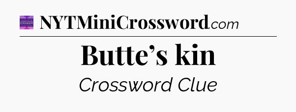 Butte’s kin - Thomas Joseph Crossword