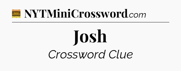 Josh crossword clue Eugene Sheffer