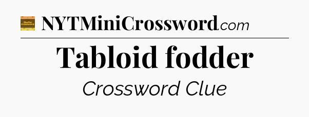 Tabloid fodder - Eugene Sheffer Crossword