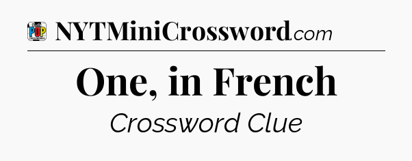 One, in French Crossword Clue