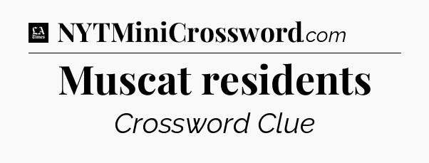 Muscat residents - LA Times Crossword