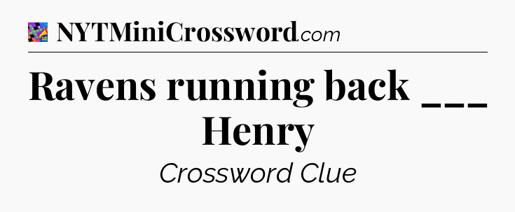 Ravens running back ___ Henry Crossword Clue