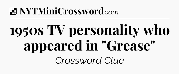 Solution: 1950s TV personality who appeared in 