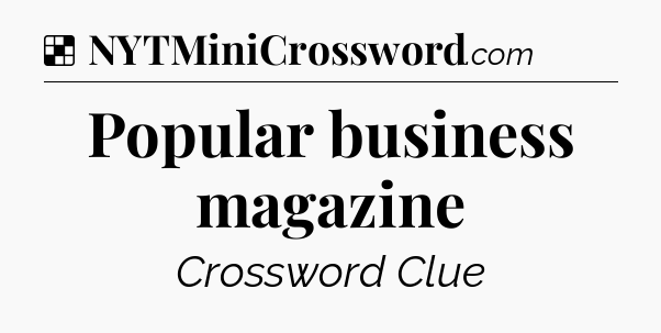 Popular business magazine NYT Crossword