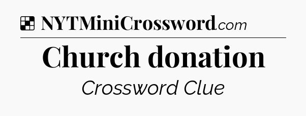 Solution: Church donation - NYT Crossword