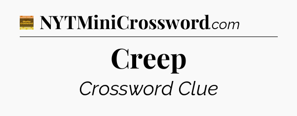 Creep - Eugene Sheffer Crossword