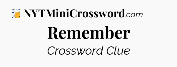 Remember - 7 Little Words