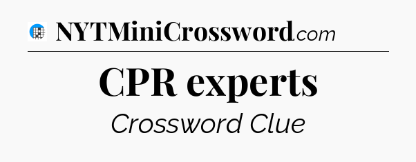 CPR experts Crossword Clue