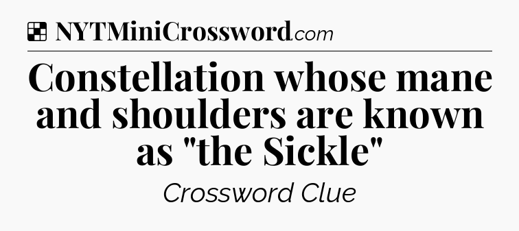 Solution: Constellation whose mane and shoulders are known as 