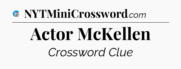 Actor McKellen Crossword Clue