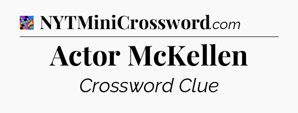 Actor McKellen Crossword Clue