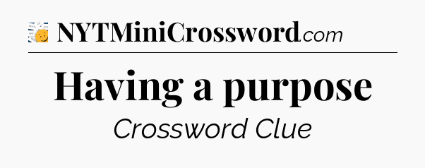 Having a purpose - 7 Little Words