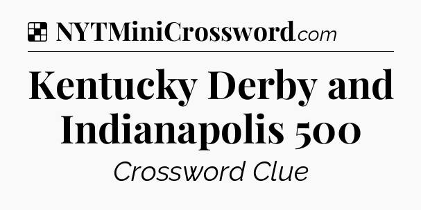 Solution: Kentucky Derby and Indianapolis 500 - NYT Crossword