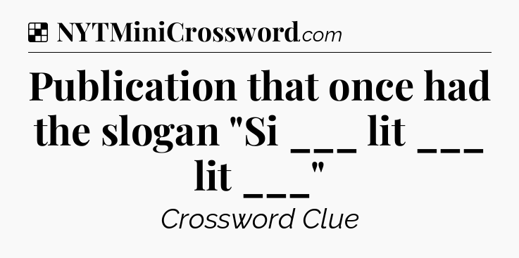 Solution: Publication that once had the slogan 