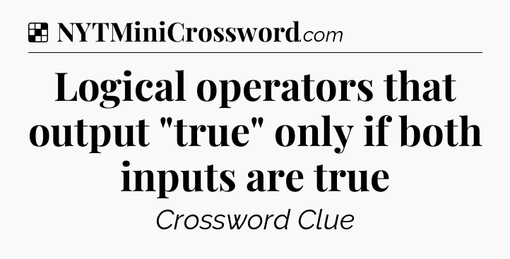 Solution: Logical operators that output 