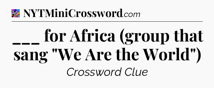 ___ for Africa (group that sang 