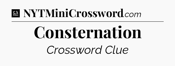 Consternation - LA Times Crossword