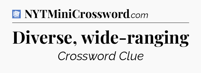 Diverse, wide-ranging Puzzle Page Crossword Clue