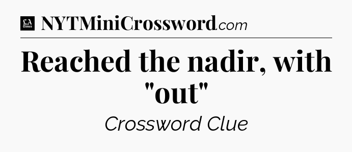 Reached the nadir, with 