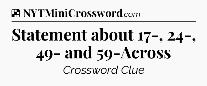 Solution: Statement about 17-, 24-, 49- and 59-Across - NYT Crossword