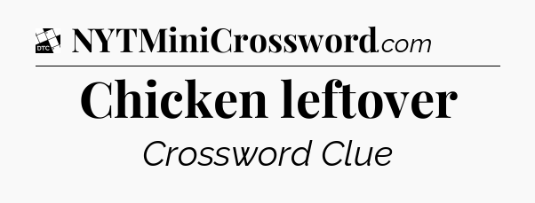 Chicken leftover - Daily Themed Classic Crossword